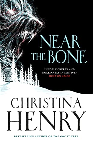 "Near the Bone" av Christina Henry