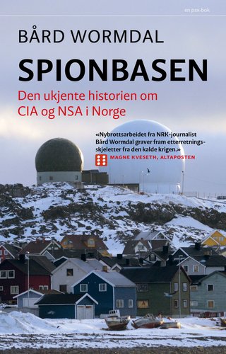 Spionbasen - den ukjente historien om CIA og NSA i Norge