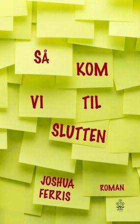"Så kom vi til slutten - roman" av Joshua Ferris