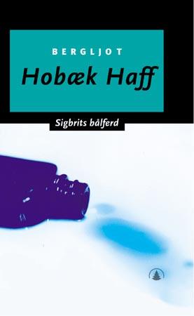 "Sigbrits bålferd - roman" av Bergljot Hobæk Haff