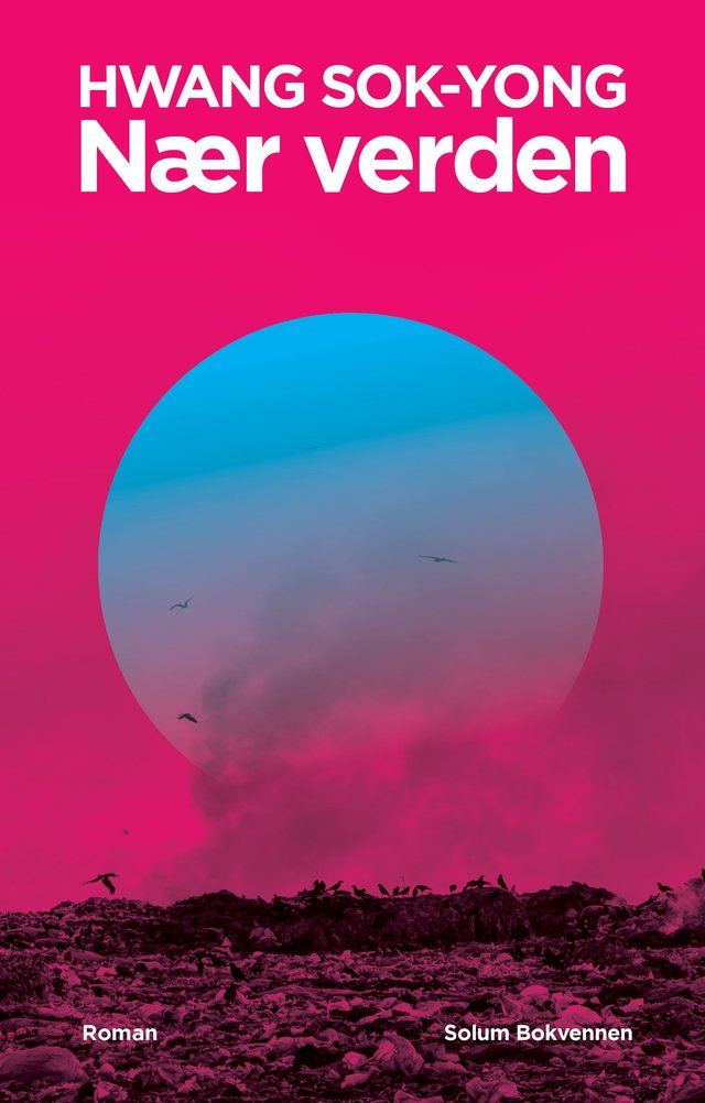 "Nær verden - roman" av Hwang Sok-Yong