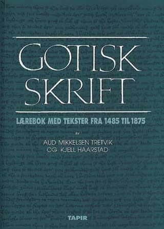 Gotisk skrift - lærebok med tekster fra 1485 til 1875