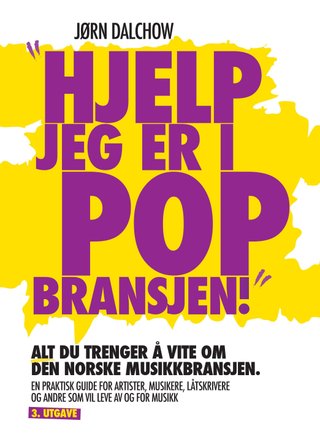 Hjelp, jeg er i popbransjen! - alt du trenger å vite om den norske musikkbransjen