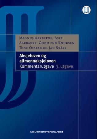 "Aksjeloven og allmennaksjeloven - lov 13. juni 1997 nr. 44 om aksjeselskaper (aksjeloven) og lov 13. juni 1997 nr. 45 om allmennaksjeselskaper (allmennaksjeloven)" av Magnus Aarbakke