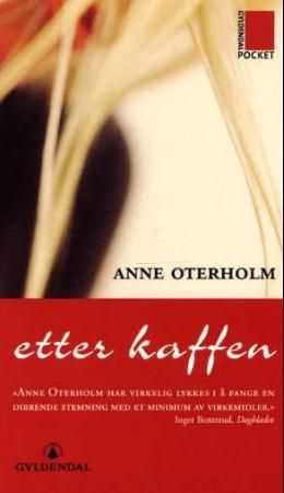 "Etter kaffen roman" av Anne Oterholm