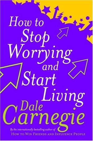 "How to Stop Worrying and Start Living (Personal development)" av Dale Carnegie