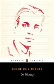 "On writing" av Jorge Luis Borges