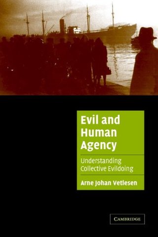 "Evil and Human Agency Understanding Collective Evildoing (Cambridge Cultural Social Studies)" av Arne Johan Vetlesen