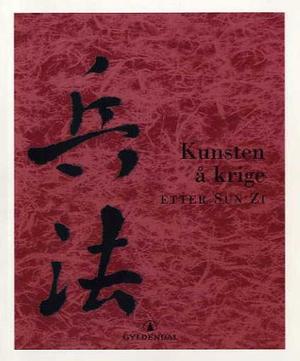 "Kunsten å krige - og andre utvalgte innskrifter og tekster om krigføring i det gamle Kina" av Zi Sun