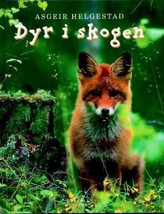 "Dyr i skogen" av Asgeir Helgestad