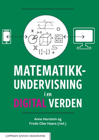 "Matematikkundervisning i en digital verden" av Frode Olav Haara