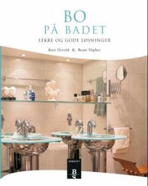 "Bo på badet - lekre og gode løsninger" av Kari Osvold