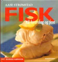 "Fisk - til hverdag og fest" av Aase Strømstad