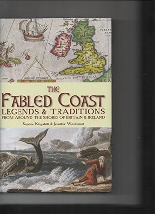 "The Fabled Coast Legends & traditions from around the shores of Britain & Ireland" av Sophia Kingshill