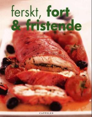 "Ferskt, fort og fristende - over 175 oppskrifter og ideer til matretter som det tar toppen 15 minutter å forberede" av Beate Winther