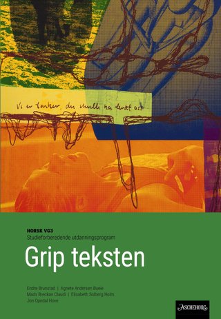 "Grip teksten - norsk vg3 : studieforberedende utdanningsprogram" av Endre Brunstad