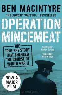 "Operation Mincemeat - the true spy story that changed the course of world war II" av Ben Macintyre