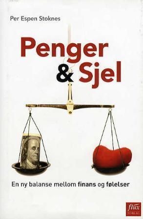 Penger og sjel - en ny balanse mellom finans og følelser