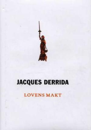 "Lovens makt autoritetens mystiske grunnlag" av Jacques Derrida