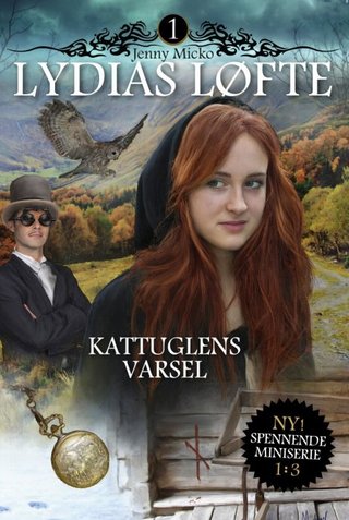 "Kattuglens varsel Lydias løfte 1" av Jenny Micko