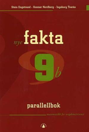 "Nye fakta 9b - parallellbok : matematikk for ungdomstrinnet" av Stein Engstrand