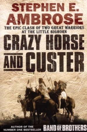 "Crazy Horse and Custer the epic clash of two great warriors at the Little Bighorn" av Stephen E. Ambrose