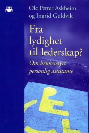 Fra lydighet til lederskap? - om brukerstyrt personlig assistanse