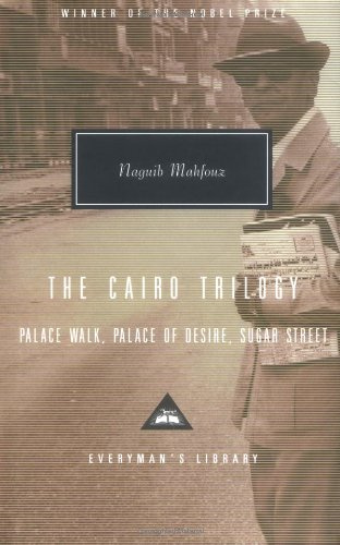 The Cairo Trilogy - Palace Walk, Palace of Desire, Sugar Street (Everyman's Library Classics & Contemporary Classics)
