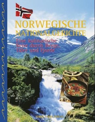 Norwegische Nationalgerichte - eine kulinarische Reise durch Berge, Täler und Fjorde