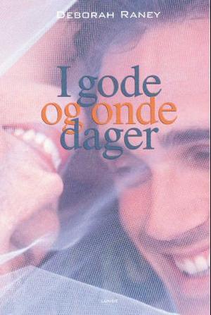 "I gode og onde dager" av Deborah Raney