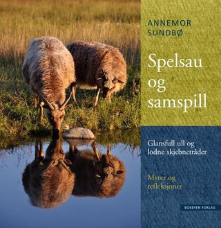 "Spelsau og samspill glansfull ull og lodne skjebnetråder" av Annemor Sundbø