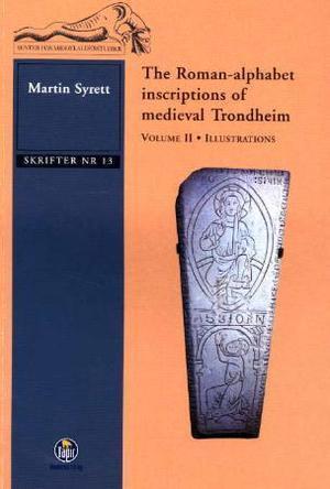 "The Roman-alphabet inscriptions of medieval Trondheim. Vol. I ; The Roman-alphabet inscriptions of medieval Trondheim. Vol. II, illustrations" av Martin Syrett