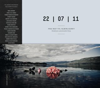 22.07.11 - fra hat til kjærlighet : hendelsene som forandret Norge