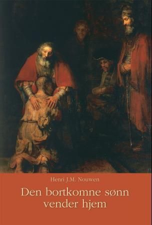 "Den bortkomne sønn vender hjem" av Henri J.M. Nouwen