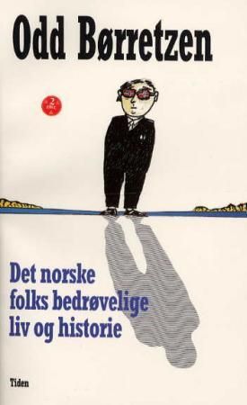 Det norske folks bedrøvelige liv og historie