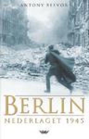 "Berlin - nederlaget 1945" av Antony Beevor