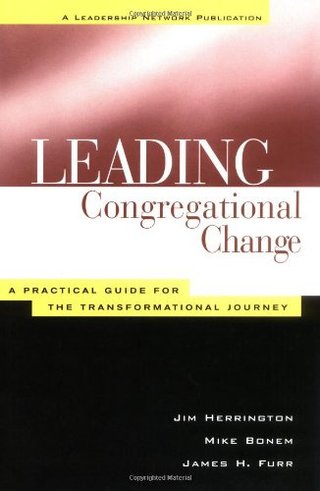 Leading Congregational Change - A Practical Guide for the Transformational Journey