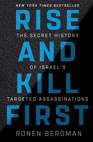 "Rise and Kill First The Secret History of Israel's Targeted Assassinations" av Ronen Bergman