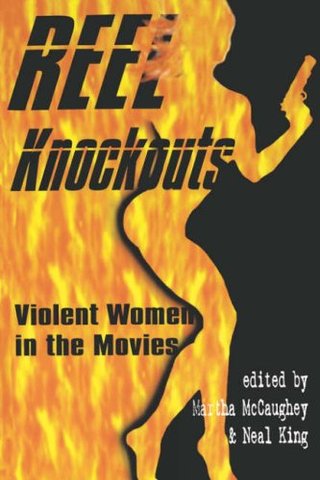 "Reel Knockouts Violent Women in the Movies" av Martha McCaughey