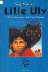 "Lille Ulv ; Lille Ulv og blåjakkene - Lille Ulv får navnet sitt : " av Stig Ericson