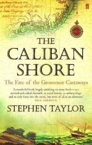 "The Caliban Shore - The Fate of the Grosvenor Castaways" av Stephen Taylor