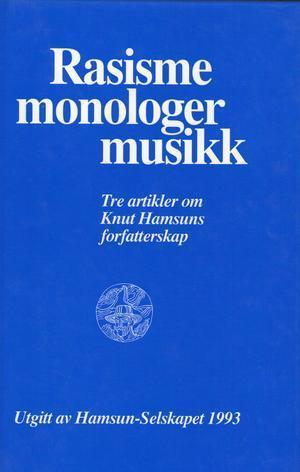 Rasisme monologer musikk - Tre artikler om Knut Hamsuns forfatterskap