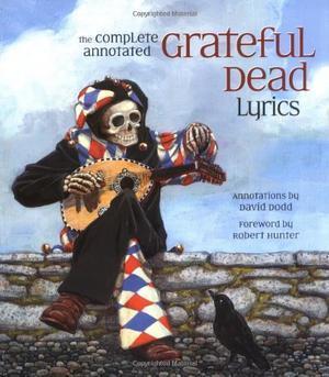 "The Complete Annotated "Grateful Dead" Lyrics" av David G. Dodd