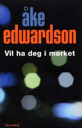 "Vil ha deg i mørket" av Åke Edwardson