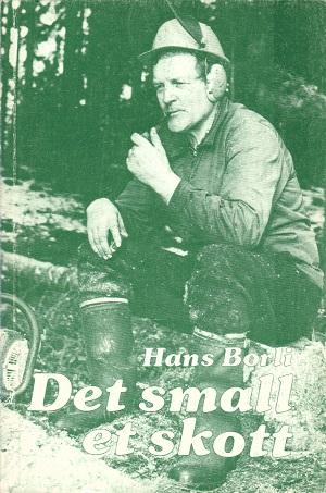 "Det small et skott Skisser og fortellinger fra skogen" av Hans B²rli