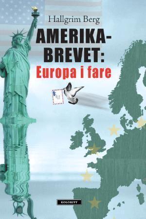 "Amerikabrevet - Europa i fare" av Hallgrim Berg
