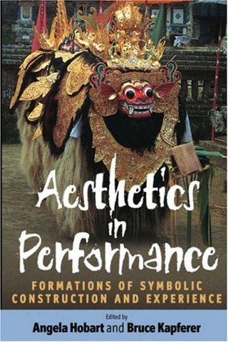 "Aesthetics in Performance Formations of Symbolic Construction and Experience" av Angela Hobart