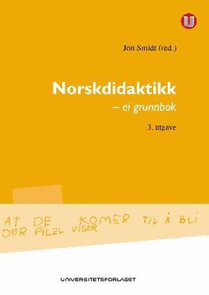 "Norskdidaktikk - ei grunnbok" av Jon Smidt