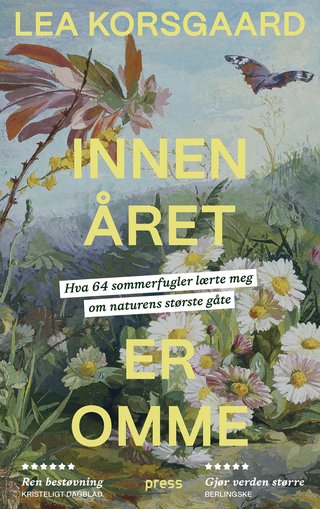 "Innen året er omme - hva 64 sommerfugler lærte meg om naturens største gåte" av Lea Korsgaard