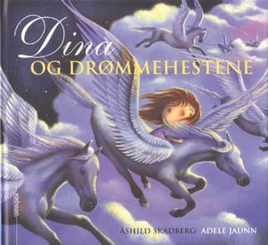 "Dina og drømmehestene" av Åshild Skadberg